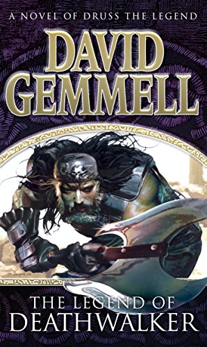 The Legend of Deathwalker: A page-turning tale of warriors, war and honour from the master of heroic fantasy (Drenai Novels, 7)